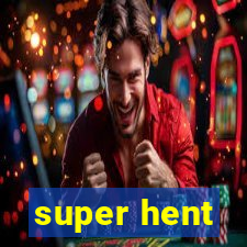 super hent